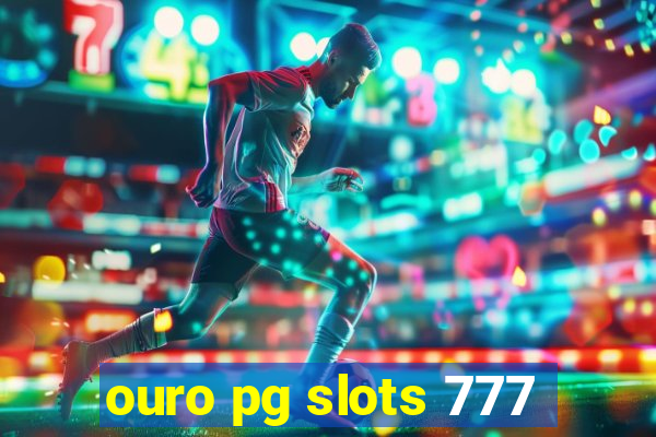 ouro pg slots 777